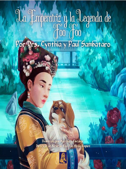 Title details for La Emperatriz Y La Legenda De Foo Foo by Cynthia Sambataro - Wait list
